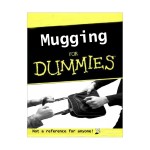 Mugging for dummies book